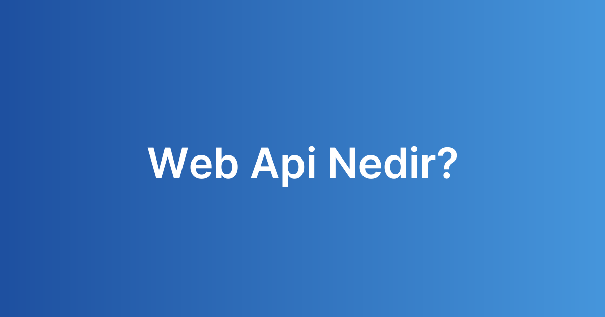Web Api Nedir?
