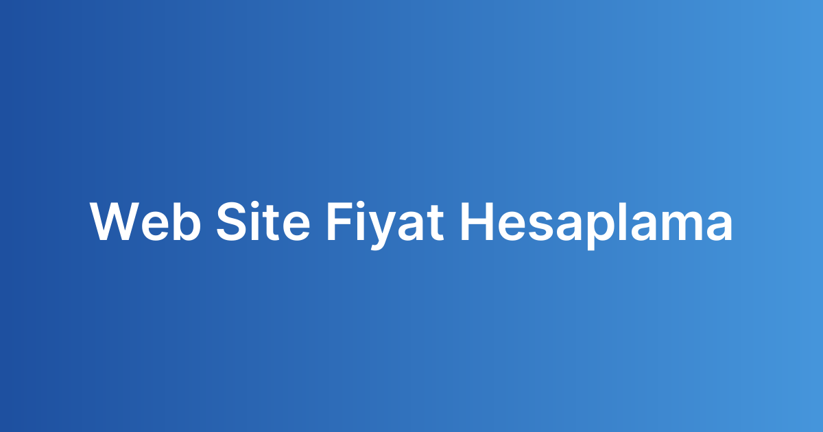 Web Site Fiyat Hesaplama