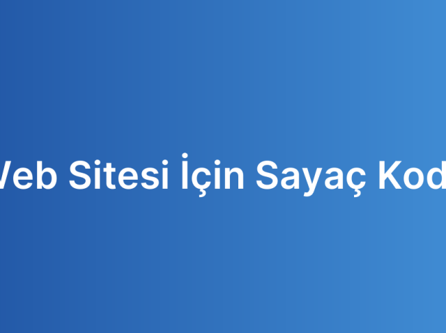 Web Sitesi İçin Sayaç Kodu