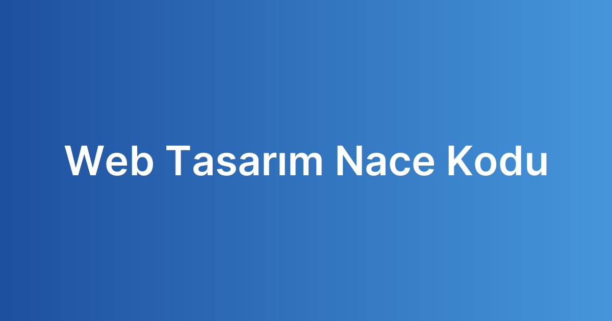 Web Tasarım Nace Kodu