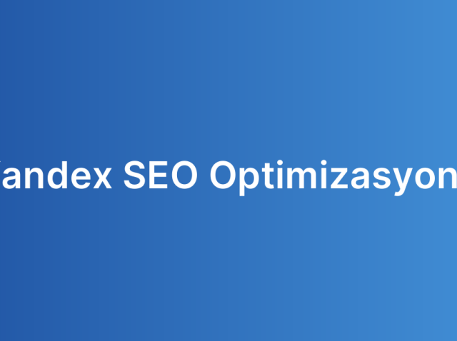 Yandex SEO Optimizasyonu