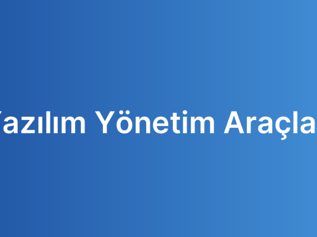 Yazılım Yönetim Araçları