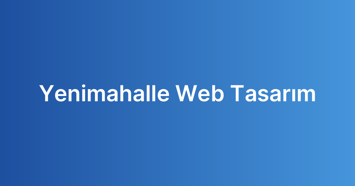Yenimahalle Web Tasarım
