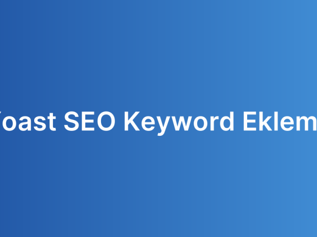 Yoast SEO Keyword Ekleme