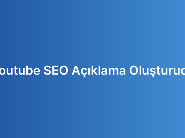 Youtube SEO Açıklama Oluşturucu
