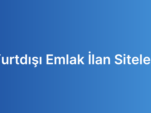 Yurtdışı Emlak İlan Siteleri