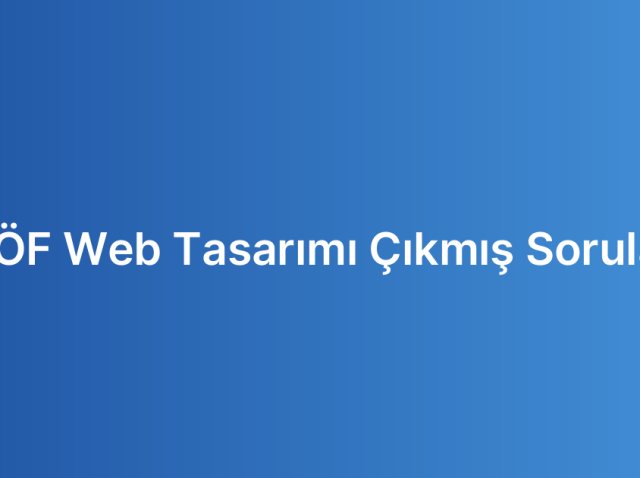 AÖF Web Tasarımı Çıkmış Sorular