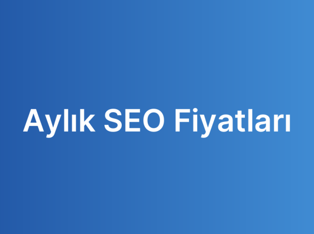 Aylık SEO Fiyatları