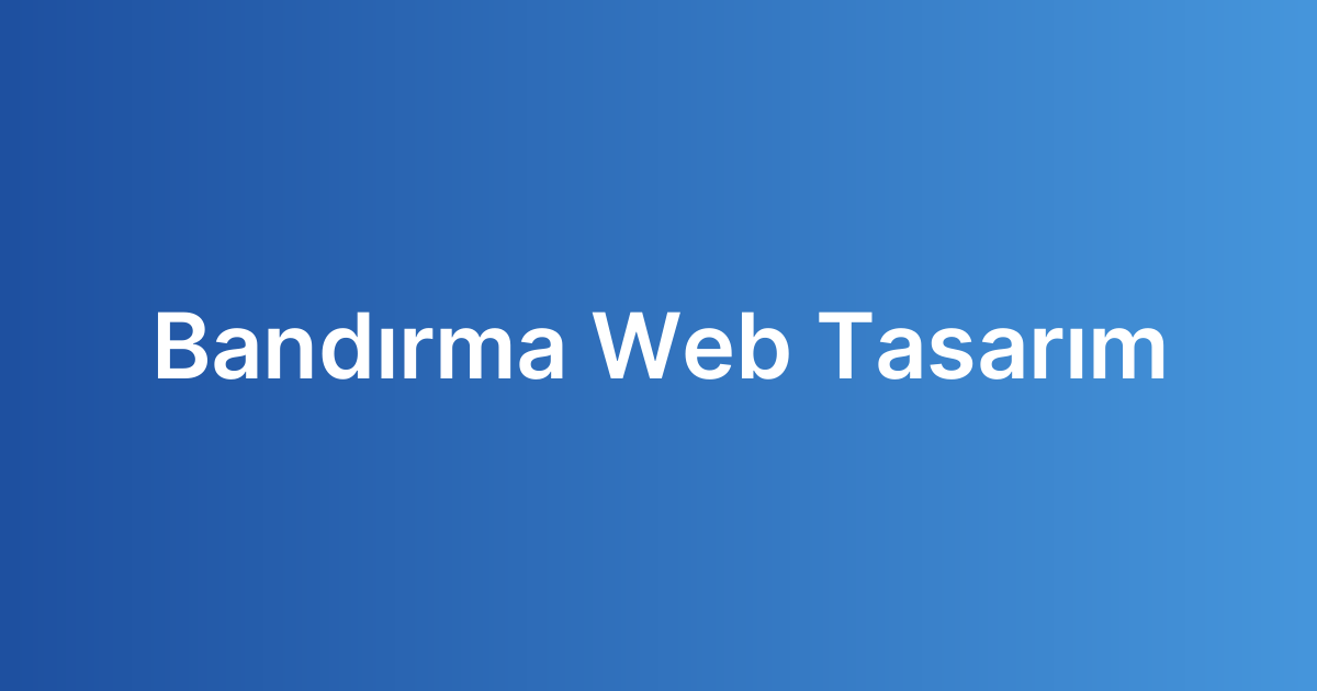 Bandırma Web Tasarım