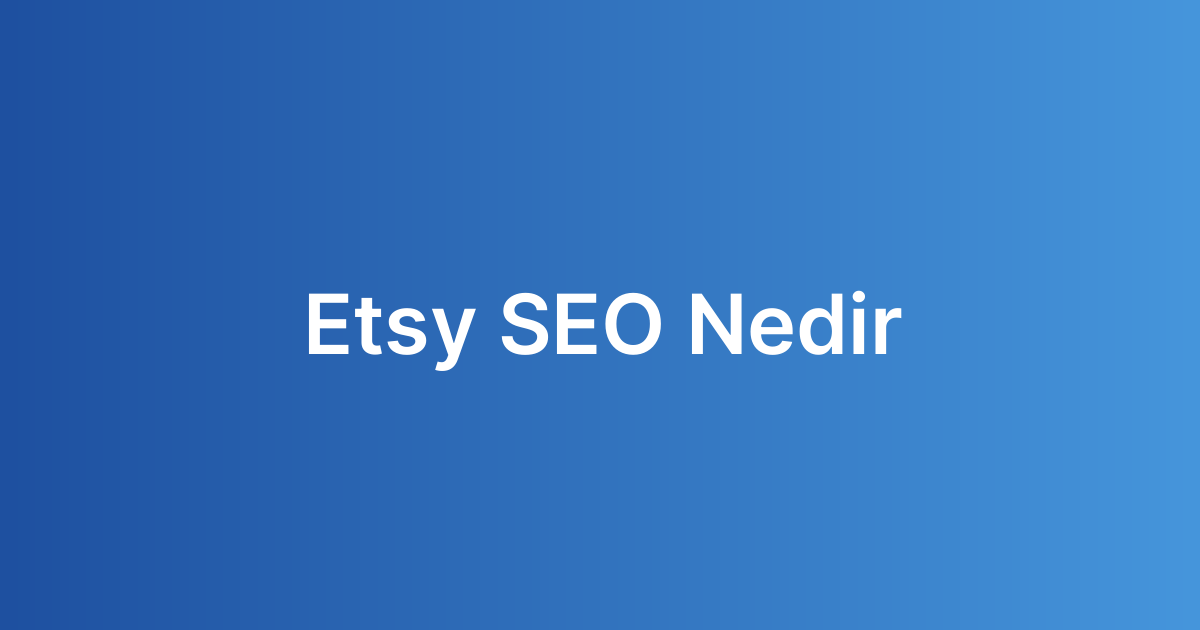 Etsy SEO Nedir