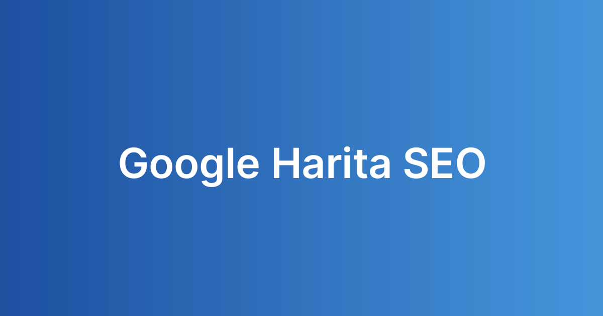 Google Harita SEO