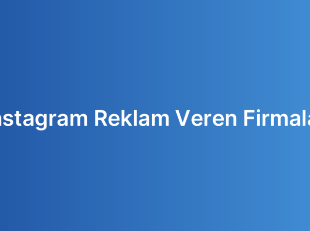 Instagram Reklam Veren Firmalar