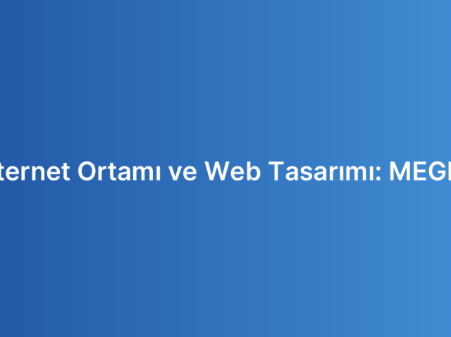 İnternet Ortamı ve Web Tasarımı: MEGEP