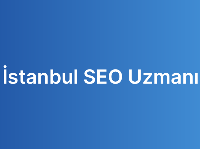 İstanbul SEO Uzmanı