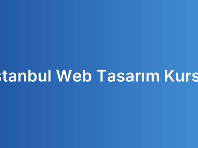 İstanbul Web Tasarım Kursu