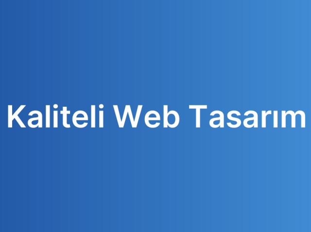 Kaliteli Web Tasarım