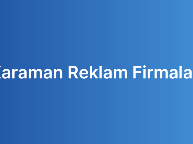 Karaman Reklam Firmaları