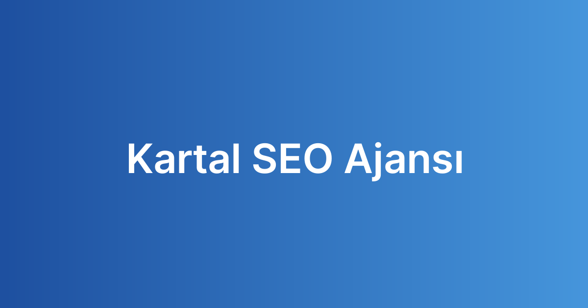 Kartal SEO Ajansı