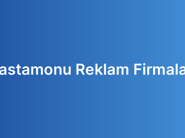 Kastamonu Reklam Firmaları