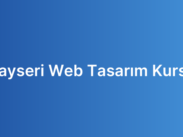 Kayseri Web Tasarım Kursu