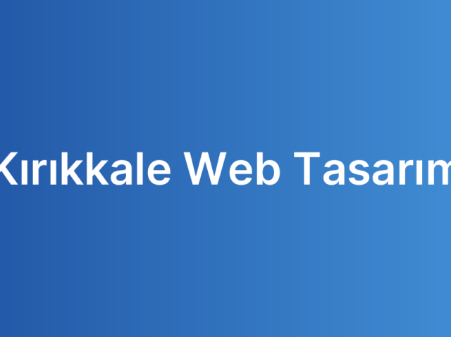 Kırıkkale Web Tasarım