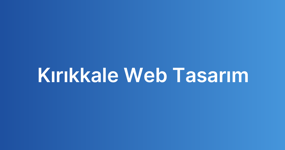 Kırıkkale Web Tasarım