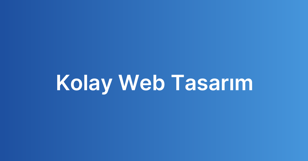 Kolay Web Tasarım