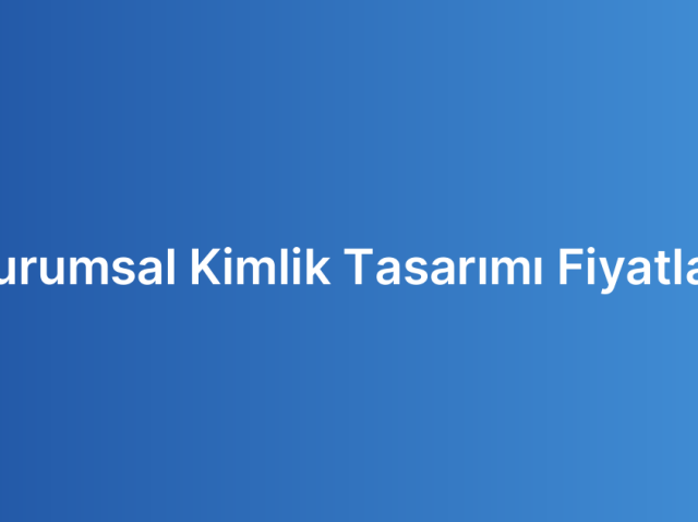 Kurumsal Kimlik Tasarımı Fiyatları