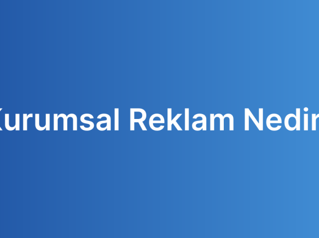 Kurumsal Reklam Nedir?
