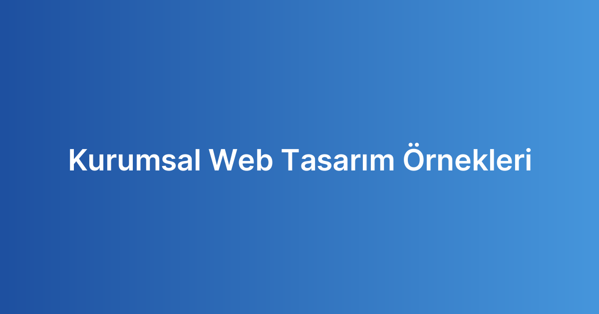 Kurumsal Web Tasarım Örnekleri