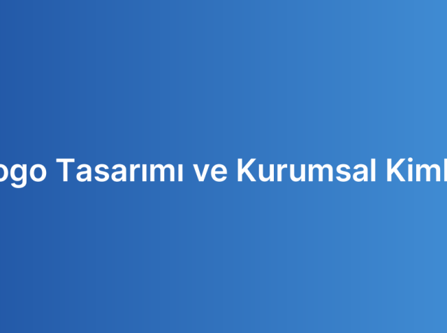 Logo Tasarımı ve Kurumsal Kimlik