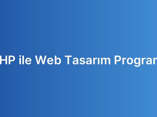 PHP ile Web Tasarım Programı
