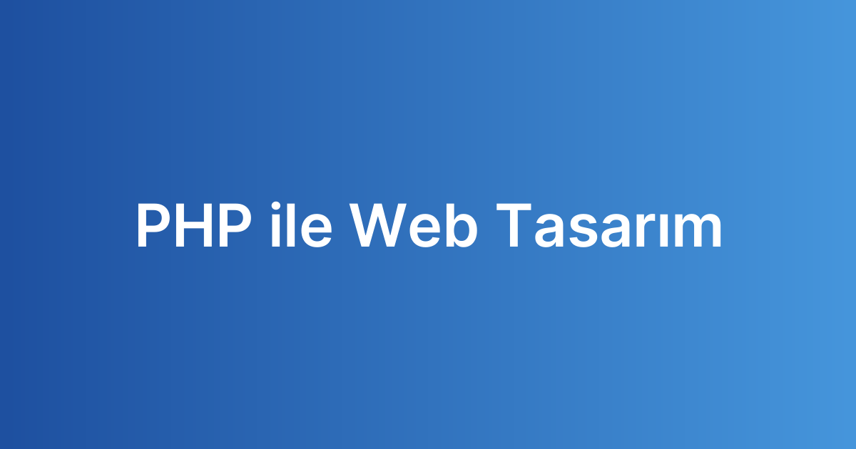 PHP ile Web Tasarım