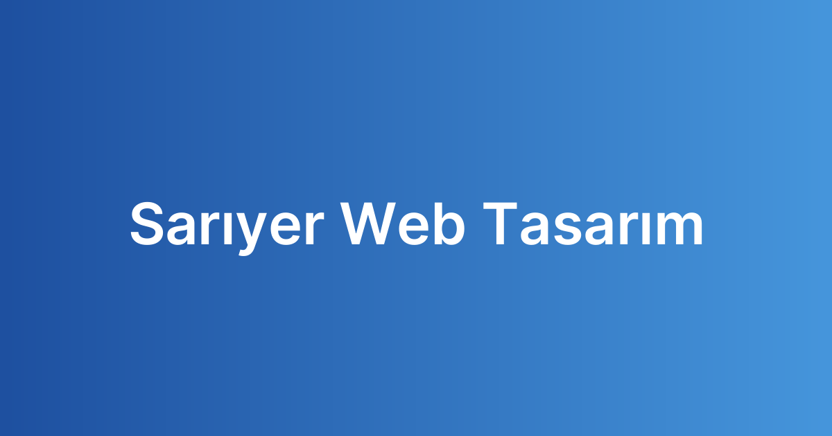 Sarıyer Web Tasarım