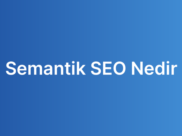 Semantik SEO Nedir