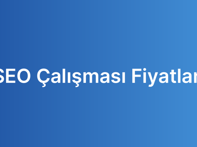 SEO Çalışması Fiyatları