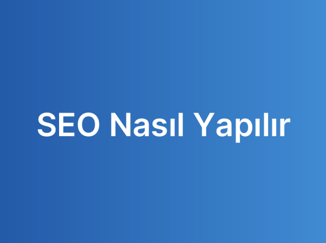 SEO Nasıl Yapılır