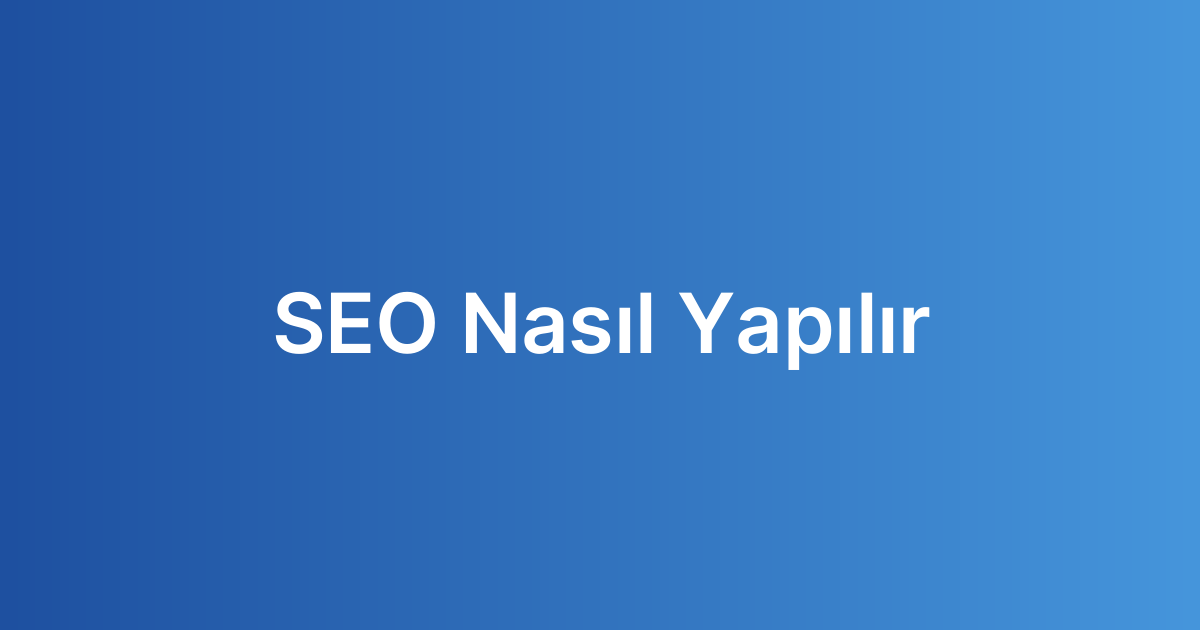 SEO Nasıl Yapılır