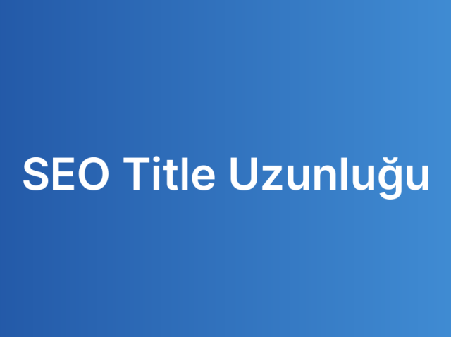 SEO Title Uzunluğu
