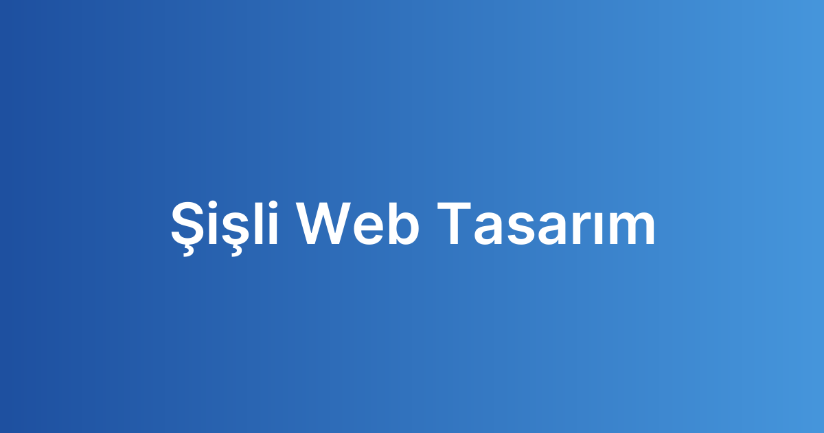 Şişli Web Tasarım