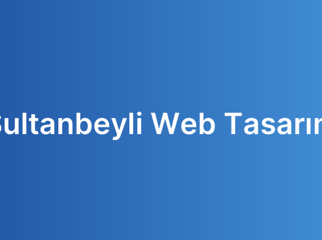 Sultanbeyli Web Tasarım