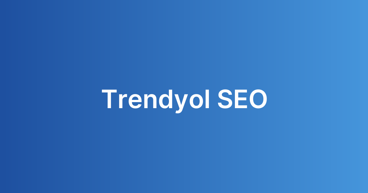 Trendyol SEO