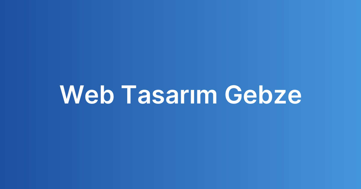 Web Tasarım Gebze