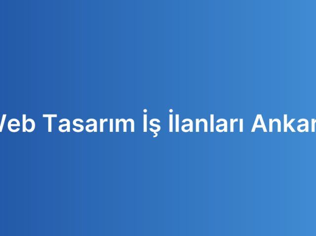 Web Tasarım İş İlanları Ankara