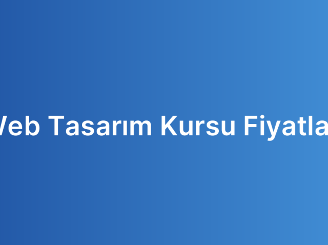 Web Tasarım Kursu Fiyatları