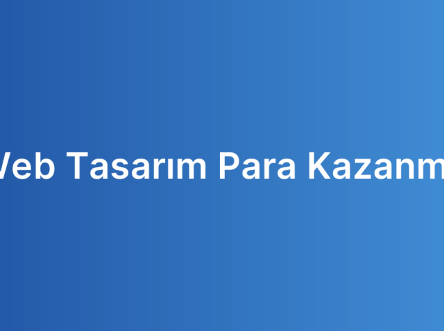 Web Tasarım Para Kazanma