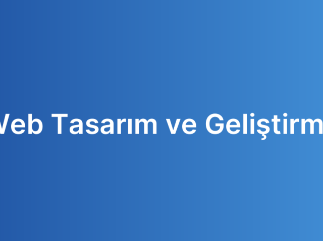 Web Tasarım ve Geliştirme