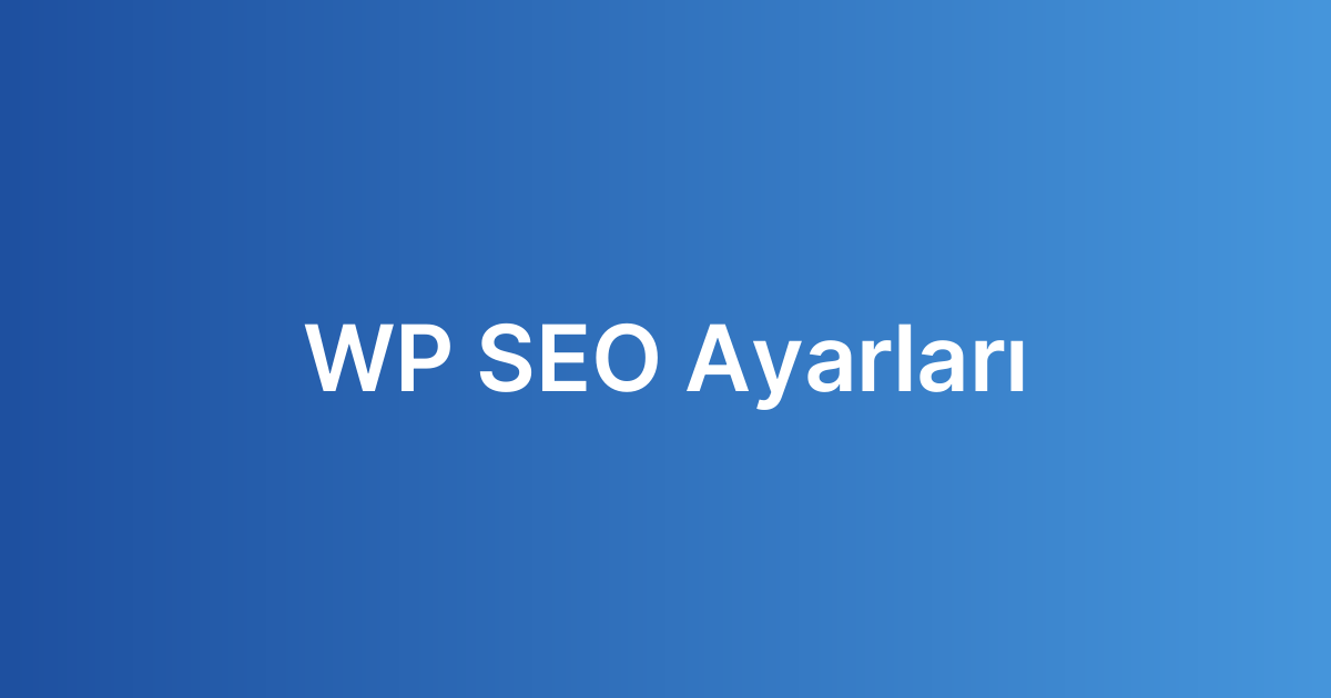 WP SEO Ayarları