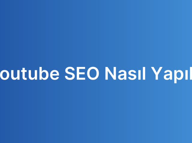 Youtube SEO Nasıl Yapılır
